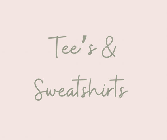 Tee’s & Sweatshirts